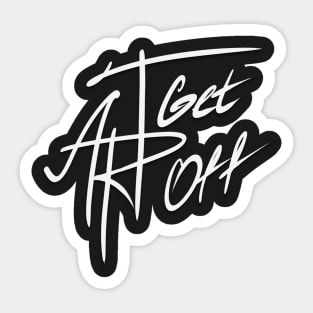 Art Get Off Sticker